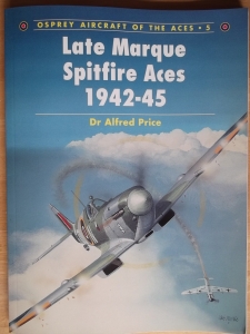 AIRCRAFT OF THE ACES  005. LATE MARQUE SPITFIRE ACES 1942-45